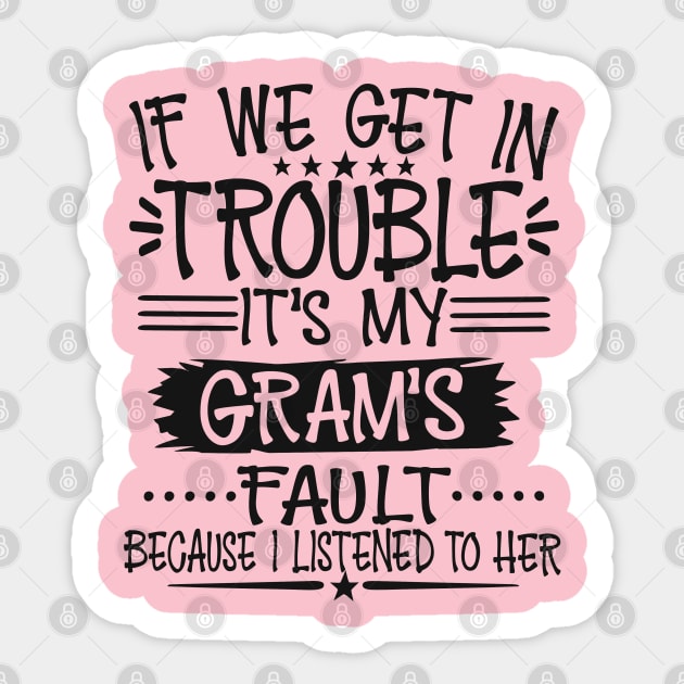 If We Get In Trouble It's My Gram's Fault Sticker by Imp's Dog House